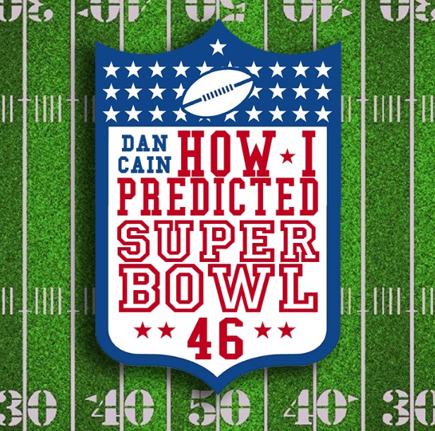 How I predicted Super Bowl 46 by Dan Cain (Instant Download